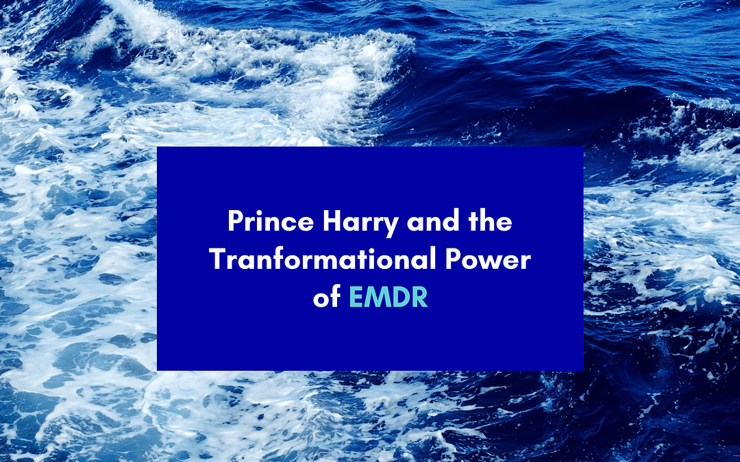 Prince Harry and the Transformational Power of EMDR