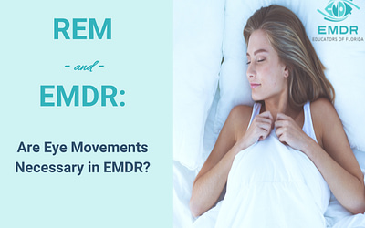 REM and EMDR: Are Eye Movements Necessary in EMDR?